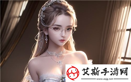 如何理解“小俊┅┅快┅┅用力啊贵妇”关系中的情感张力与权力平衡  完美享受！